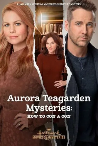 Aurora Teagarden Mysteries: How to Con a Con (2021) смотреть онлайн